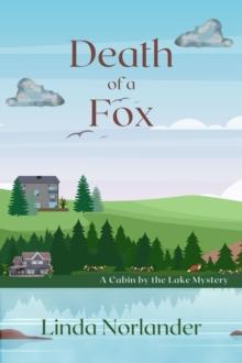 Death of a Fox : A Cabin by the Lake Mystery