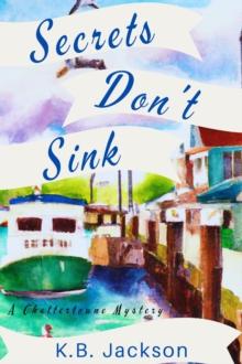 Secrets Don't Sink : A Chattertowne Mystery