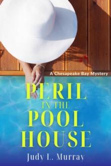 Peril in the Pool House : A Chesapeake Bay Mystery