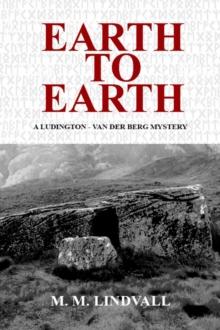 Earth to Earth : A Ludington - van der Berg Mystery