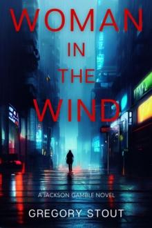 Woman in the Wind : A Jackson Gamble Novel