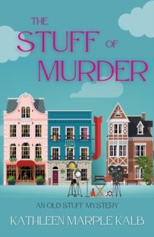 The Stuff of Murder : An Old Stuff Mystery