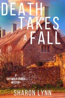 Death Takes a Fall : A Cotswold Crimes Mystery