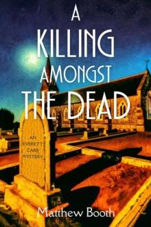 A Killing Amongst the Dead : An Everett Carr Mystery