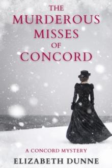 The Murderous Misses of Concord : A Concord Mystery