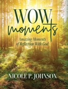 WOW Moments : Amazing Moments of Reflection With God