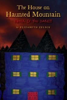 The House of Haunted Mountain : Enter if you dare!!!