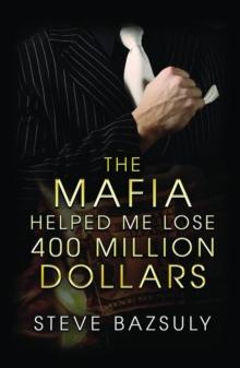 The Mafia Helped Me Lose $400 Million