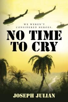 No Time To Cry : We weren't considered heroes