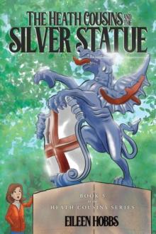 The Heath Cousins and the Silver Statue : Book 5 in the Heath Cousins Series