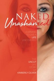 Naked and Unashamed : Learning to live a life uncovered