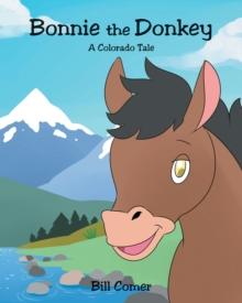 Bonnie the Donkey : A Colorado Tale