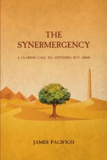 THE SYNERMERGENCY : A Clarion Call to Anything but Arms