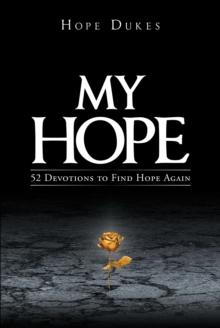 My Hope : 52 Devotions to Find Hope Again