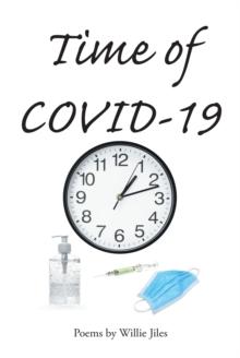 Time of COVID-19 : Poems by Willie Jiles