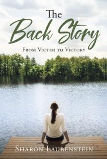 The Back Story : From Victim to Victory