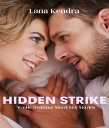 Hidden Strike : Erotic Bedtime Short Sex Stories