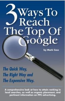 3 Ways To Reach The Top Of Google : The Quick Way, The Right Way, and The Expensive Way