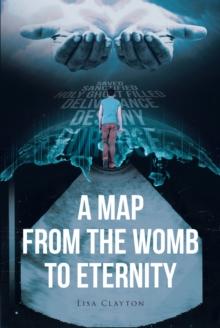 A Map from the Womb to Eternity