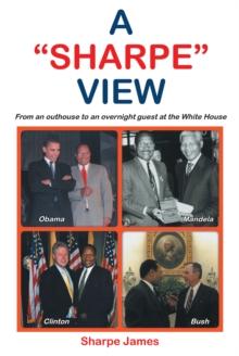 A "SHARPE" VIEW:  From an outhouse to an overnight guest at the White House