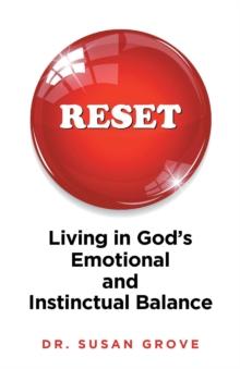 RESET: Living in God's Emotional and Instinctual Balance