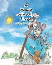 A Mouse without A House : The Story of Munchee the Mouse