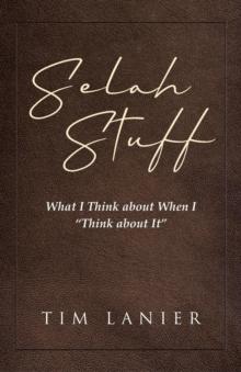 Selah Stuff : What I Think about When I "Think about It"