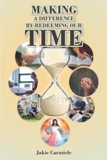 Making A Difference By Redeeming Our Time