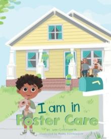 I am in Foster Care