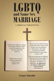 LGBTQ and Same Sex Marriage : A Biblical Perspective