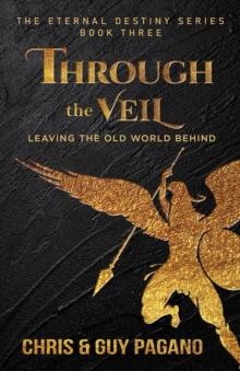 Through The Veil : Leaving The Old World Behind