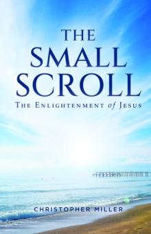 The Small Scroll : The Enlightenment of Jesus