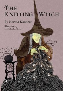 The Knitting Witch : A Spellbinding Tale of Magic and Mischief