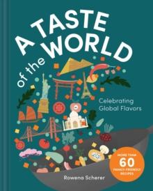 A Taste of the World : Celebrating Global Flavors (Cooking with Kids)