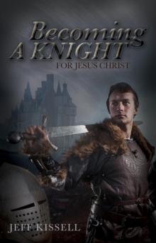 Becoming a Knight for Jesus Christ