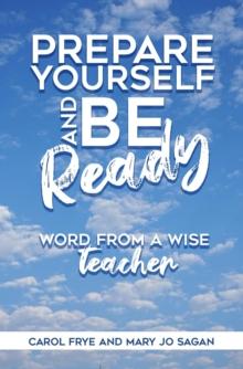 Prepare Yourself and Be Ready : Word from A Wise Teacher