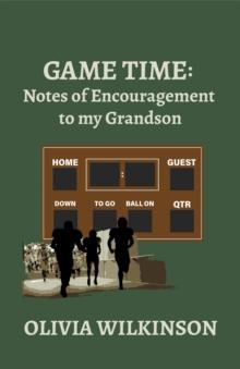 Game Time : Notes of Encouragement to my Grandson