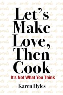 Let's Make Love, Then Cook : It's Not What You Think