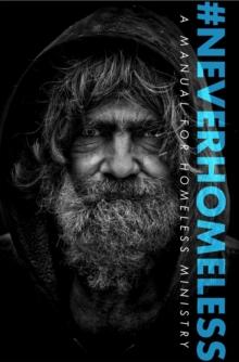 #NEVERHOMELESS : A Manual for Homeless Ministry