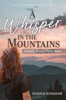 A Whisper in the Mountains : A Gnatty Branch Farm Novel