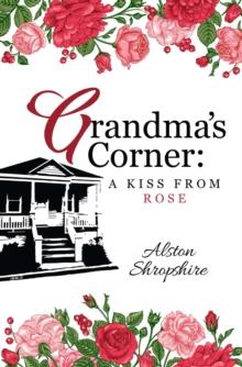 Grandma's Corner : A Kiss From Rose