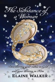 The Substance of a Woman : Discovering Your Value to God and Your Destiny in Him