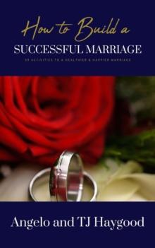 How to Build a Successful Marriage : 39 Activities to a Healthier & Happier Marriage