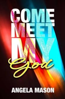 Come, Meet My God