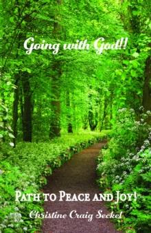 Going with God!! : Path to Peace and Joy!