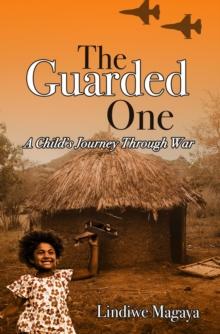 The Guarded One : A Child's Journey Through War