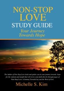 Non-Stop Love Study Guide : Your Journey Towards Hope