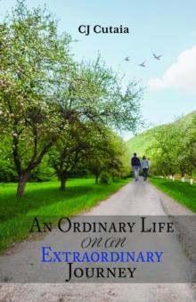 An Ordinary Life on an Extraordinary Journey