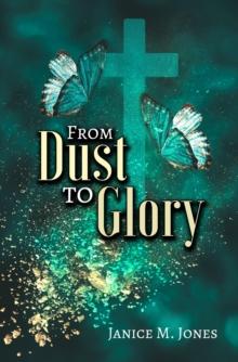 From Dust to Glory