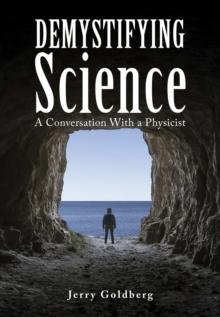 Demystifying Science : A Conversation with a Physicist